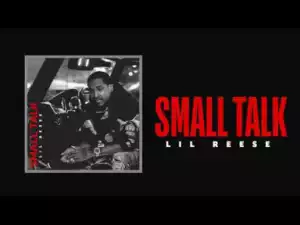 Lil Reese - Small Talk